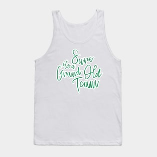 The Celtic Song Sure Its a Grand Old Team Tank Top
